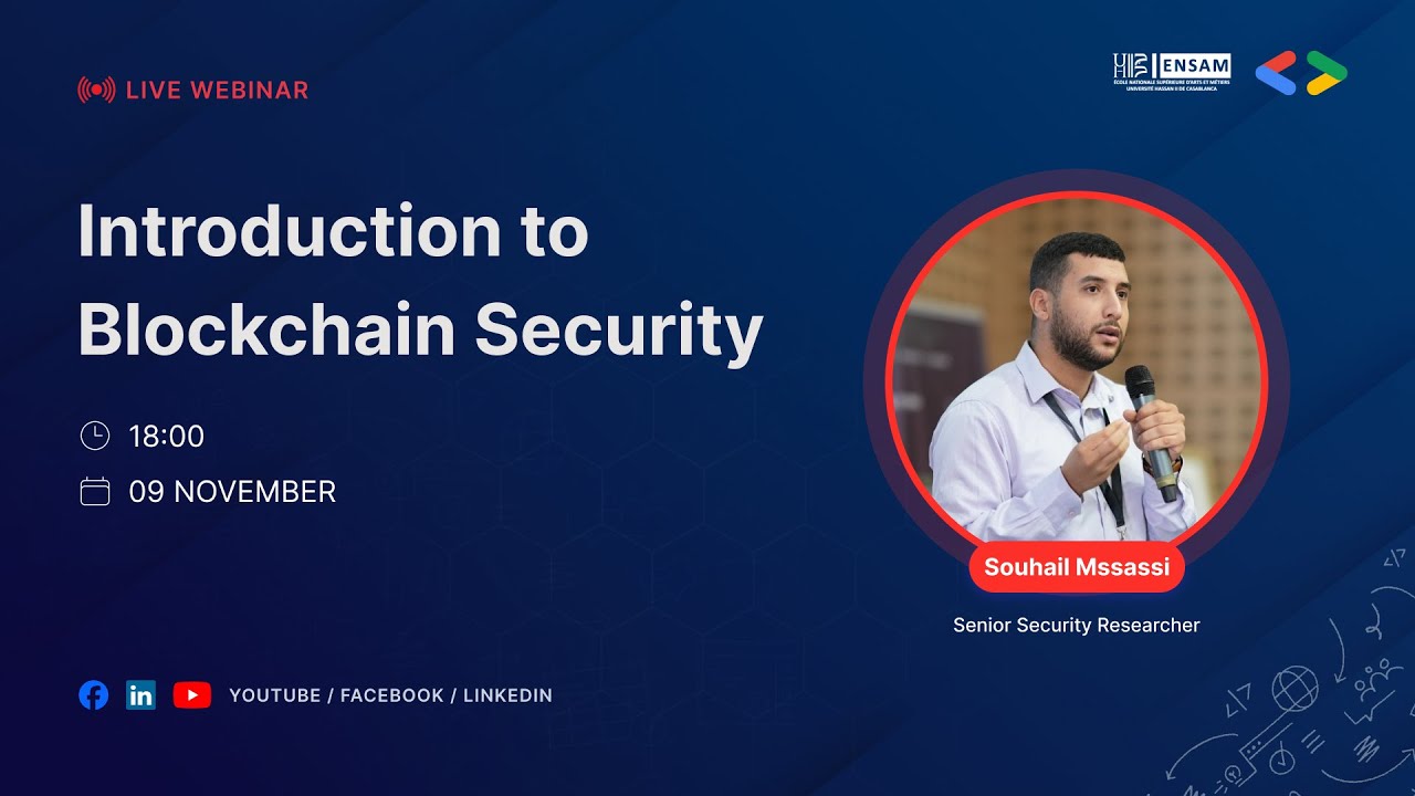 Souhail Mssassi on Introduction to Blockchain Security, recorded live at GDG on Campus ENSAM Casablanca on 9 November 2024.